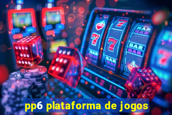 pp6 plataforma de jogos